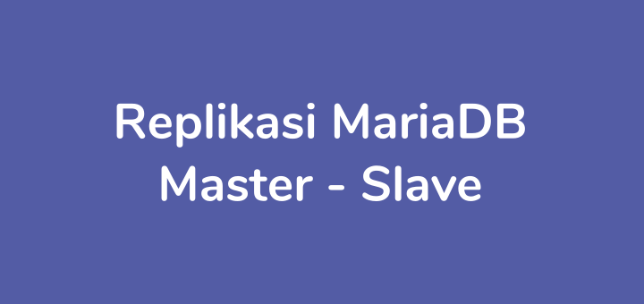 Replikasi Database MariaDB Master-Slave di Ubuntu