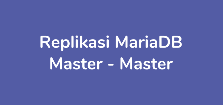 Replikasi Database MariaDB Master-Master di Ubuntu
