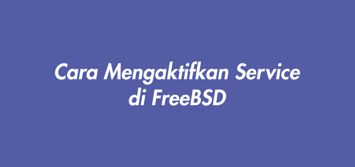 Cara Mengaktifkan Service di FreeBSD