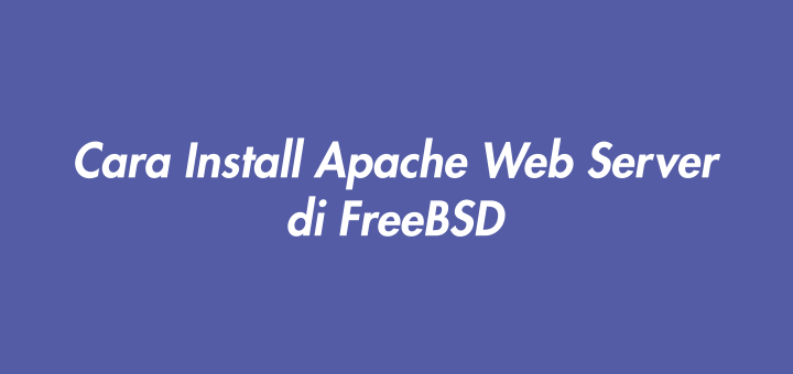 Cara Install Apache Web Server di FreeBSD