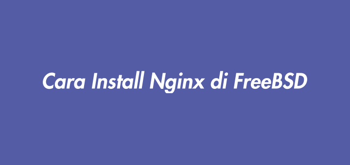 Cara Install Nginx di FreeBSD