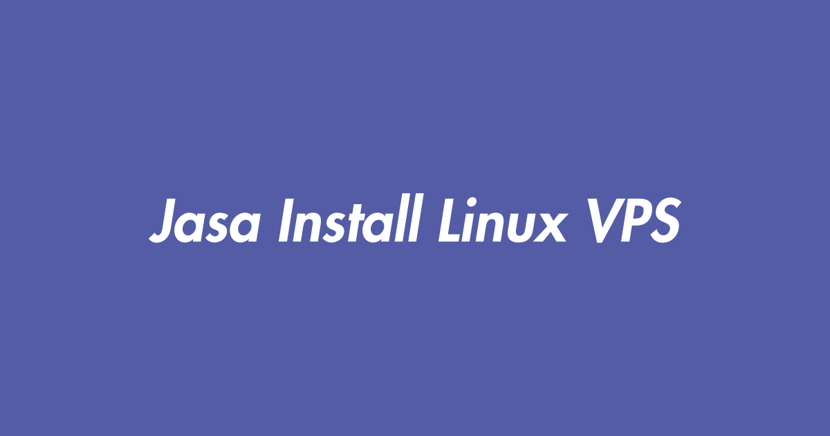 Jasa Install Linux VPS