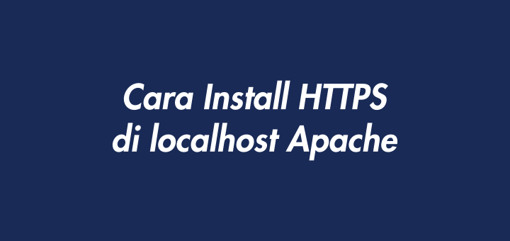 Cara Install HTTPS di localhost Apache