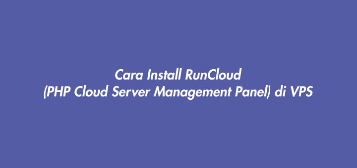 Cara Install RunCloud (PHP Cloud Server Management Panel) di VPS