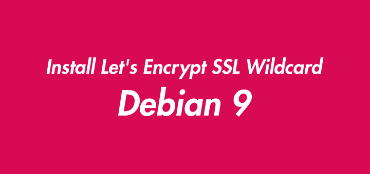 Cara Install Let's Encrypt SSL Wildcard di Debian 9