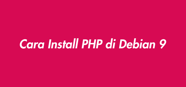 Cara Install PHP di Debian 9
