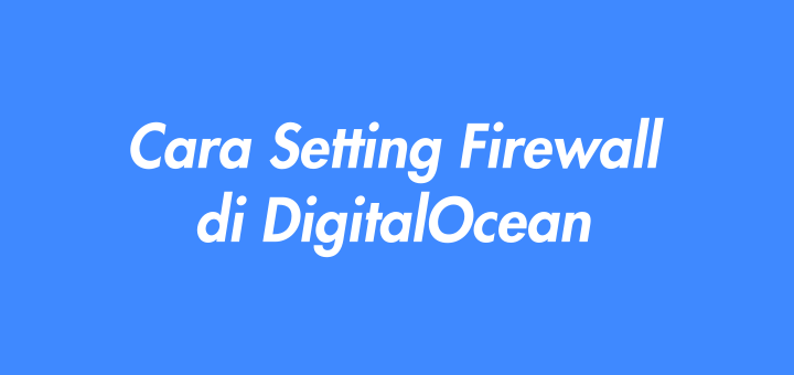 Cara Setting Firewall di DigitalOcean