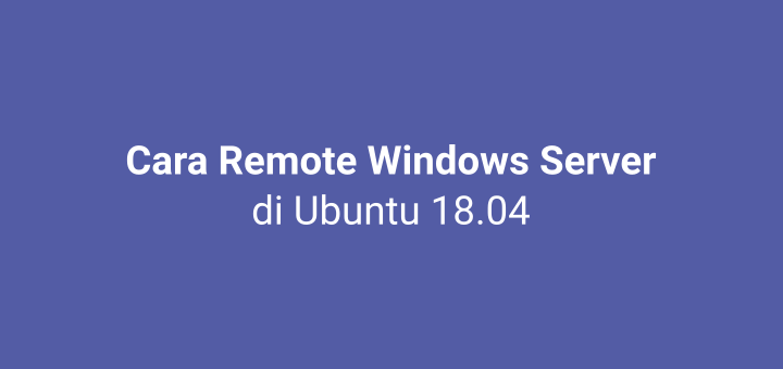 Cara Remote Windows Server di Ubuntu 18.04