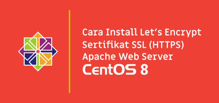 Cara Install Let's Encrypt SSL (HTTPS) dengan Apache di CentOS 8