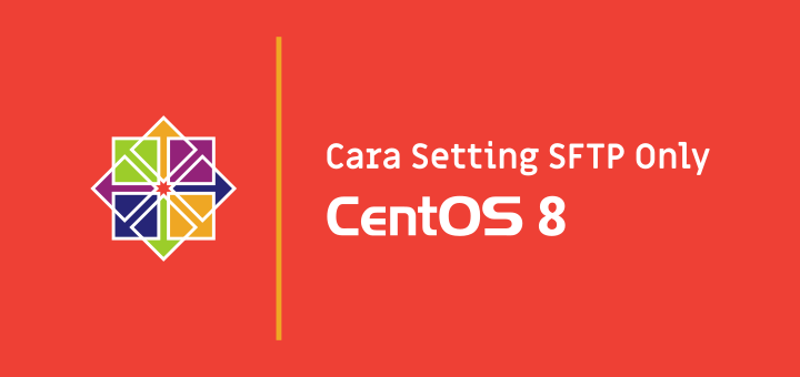 Cara Setting SFTP Only di CentOS 8