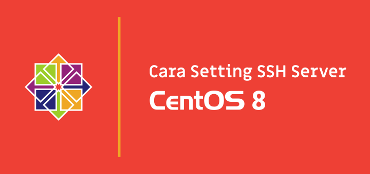 Cara Setting SSH Server di CentOS 8