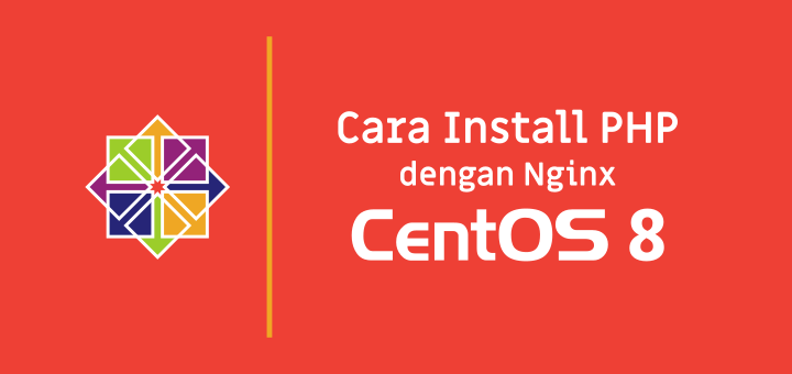 Cara Install PHP dengan Nginx di CentOS 8