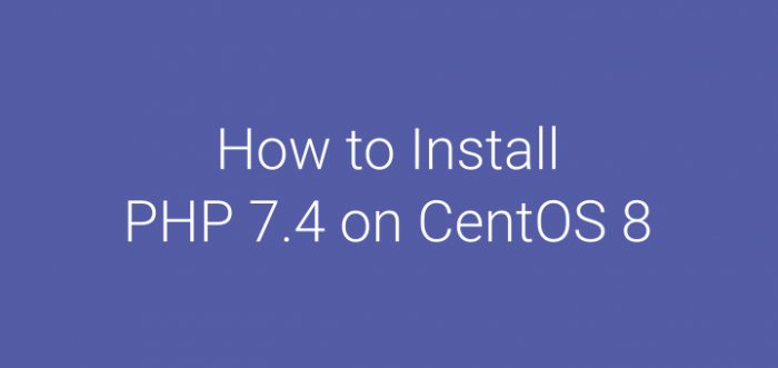 How To Install Php 7.4 On Centos 8 � Musa Amin