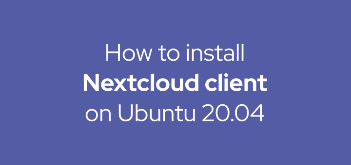 How to install Nextcloud client on Ubuntu 20.04