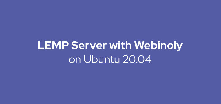 How to Install LEMP Server with Webinoly on Ubuntu 20.04