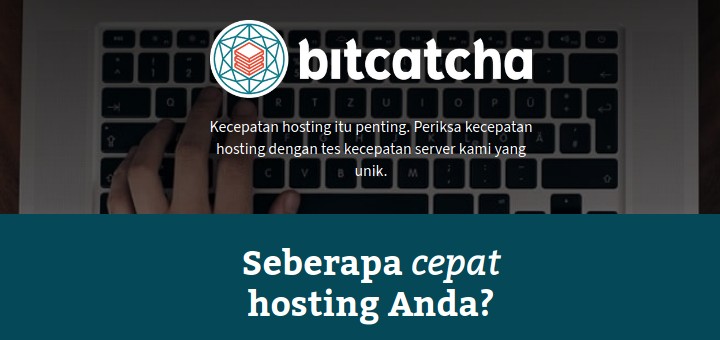 Cara Mudah Uji Kecepatan Web Hosting dengan Bitcatcha