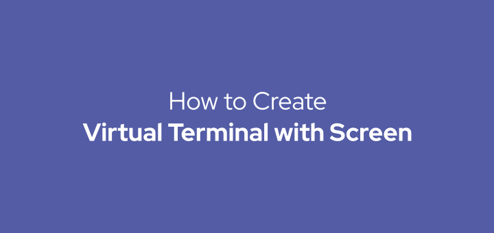 How to Create Virtual Terminal with Screen
