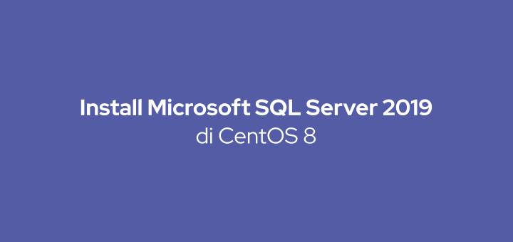 Cara Install SQL Server di CentOS 8
