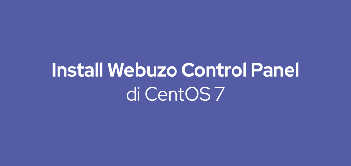 Cara Install Webuzo Control Panel di CentOS 7
