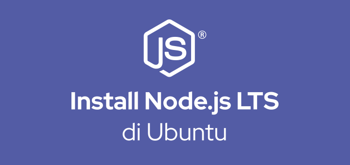 Cara Install Node.js LTS di Ubuntu