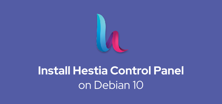 How to Install Hestia Control Panel on Debian 10