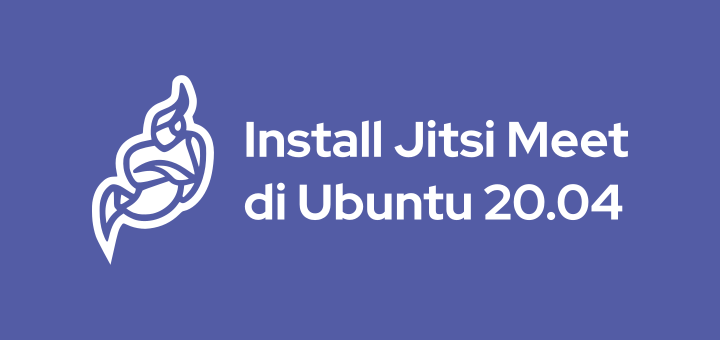 Cara Install Jitsi Meet di Ubuntu 20.04