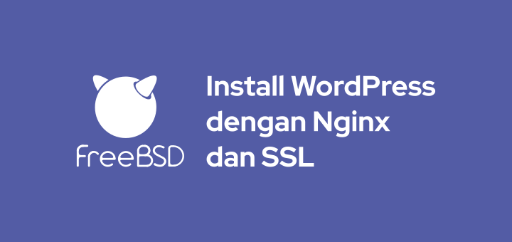 Cara Install WordPress dengan Nginx di FreeBSD