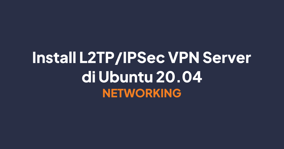 Cara Install L2TP/IPsec VPN Server di Ubuntu 20.04