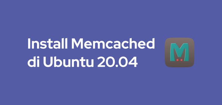 Cara Install Memcached di Ubuntu 20.04