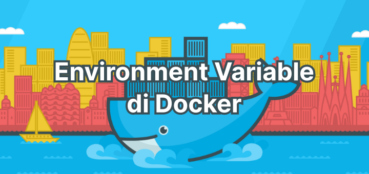 Cara Membuat Environment Variable di Docker