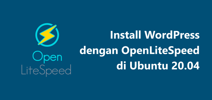 Cara Install WordPress dengan OpenLiteSpeed di Ubuntu 20.04
