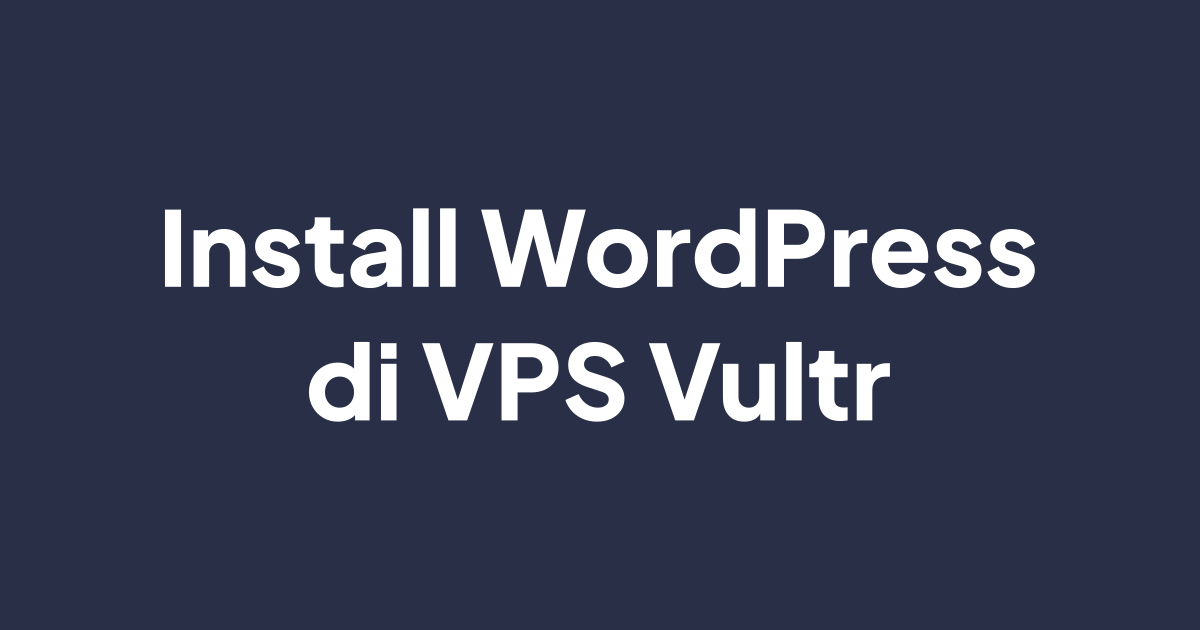 Cara Install WordPress di VPS Vultr