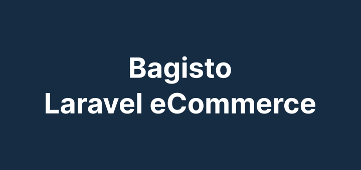 Bagisto - Software eCommerce Berbasis Laravel