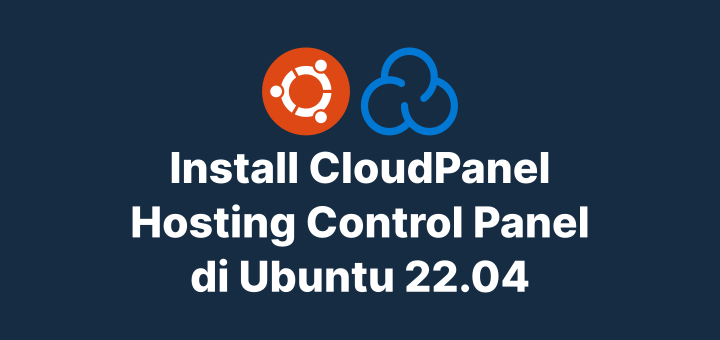 Install CloudPanel Hosting Control Panel di Ubuntu 22.04