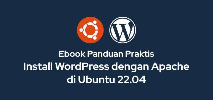 Ebook Panduan Praktis Install WordPress dengan Apache di Ubuntu 22.04