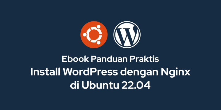 Ebook Panduan Praktis Install WordPress dengan Nginx di Ubuntu 22.04