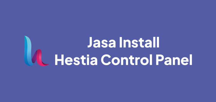 Jasa Install Hestia Control Panel
