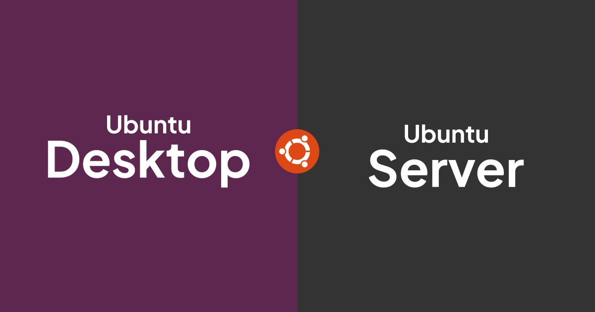 Perbedaan Ubuntu Desktop dengan Ubuntu Server