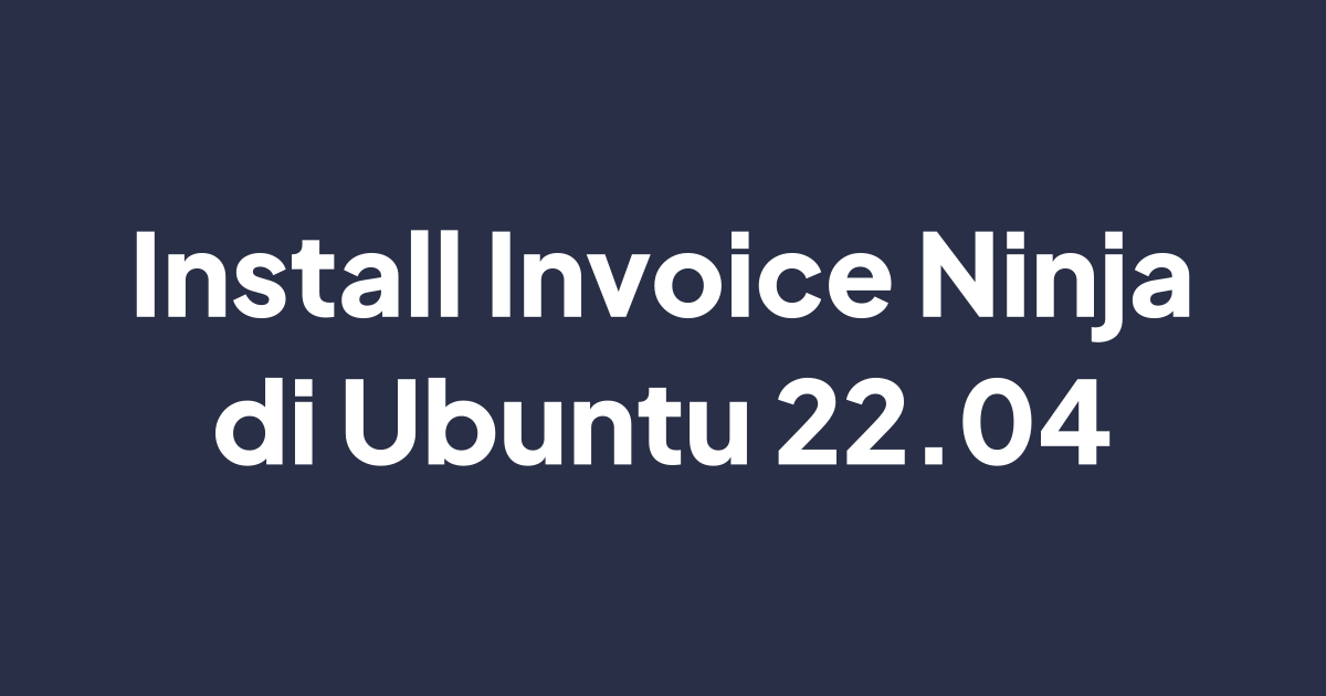 Install Invoice Ninja di Ubuntu 22.04