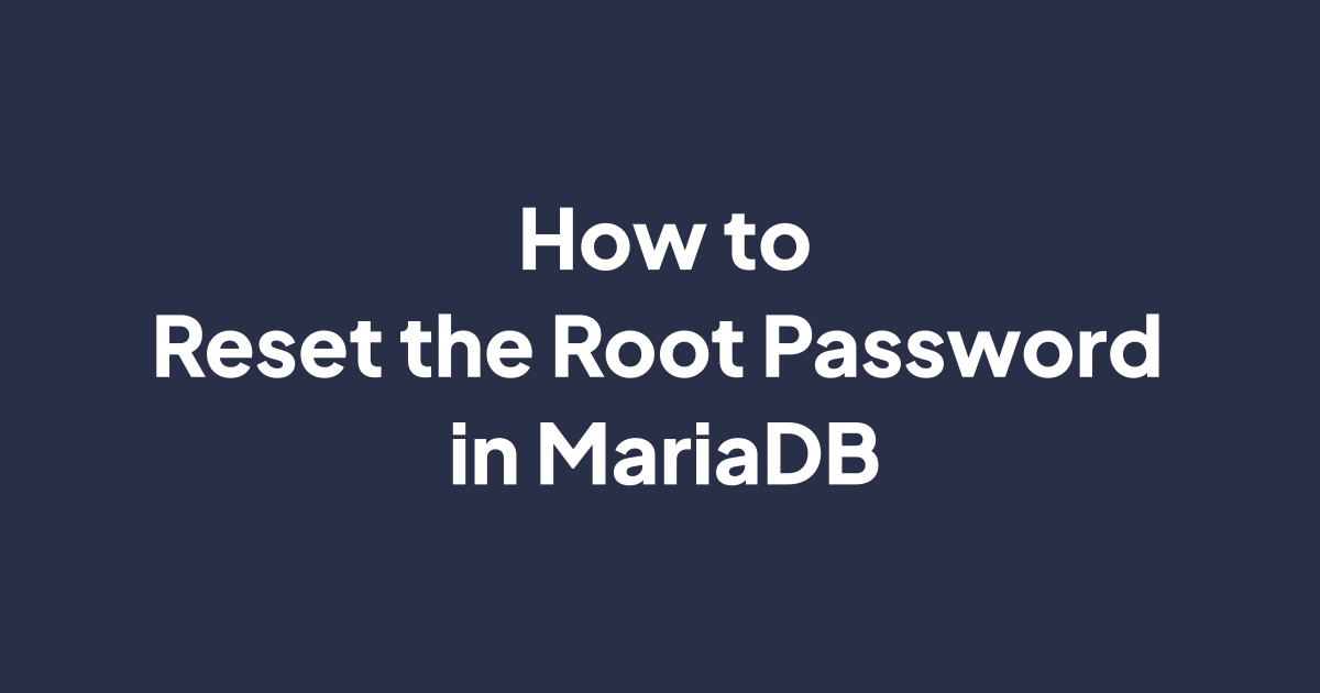 How to Reset the Root Password in MariaDB